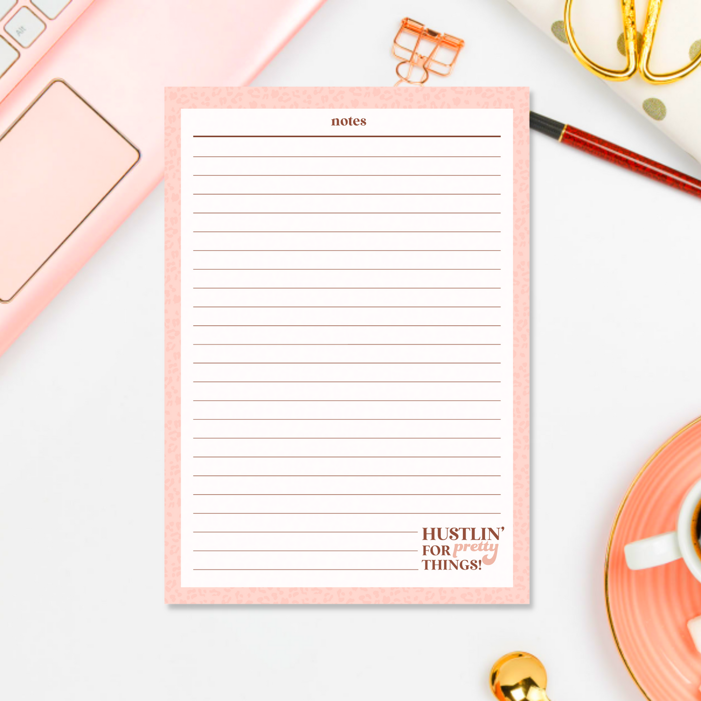 Hustlin for Pretty Things Daily To Do Notepad