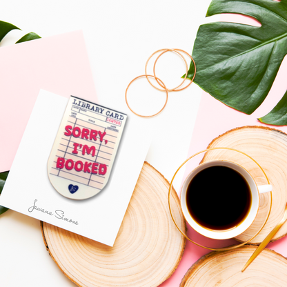 Sorry I'm Booked Magnetic Bookmark